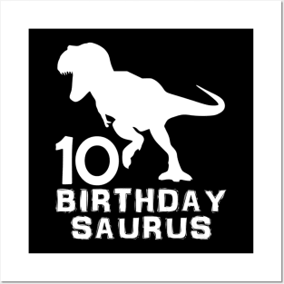 Dinosaur Birthdaysaurus 10th - 10 Years Old Birthday Posters and Art